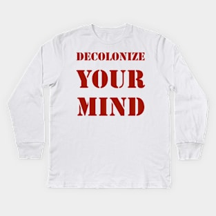 Decolonize your mind - activist postcolonial design Kids Long Sleeve T-Shirt